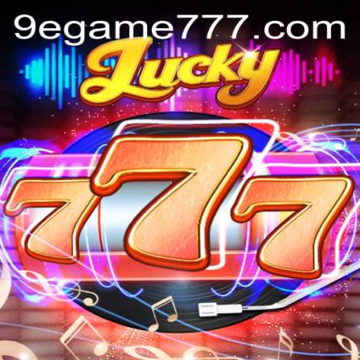 Unveiling Lucky777: An Exciting Journey into 9e.game's Thrilling World of Chance